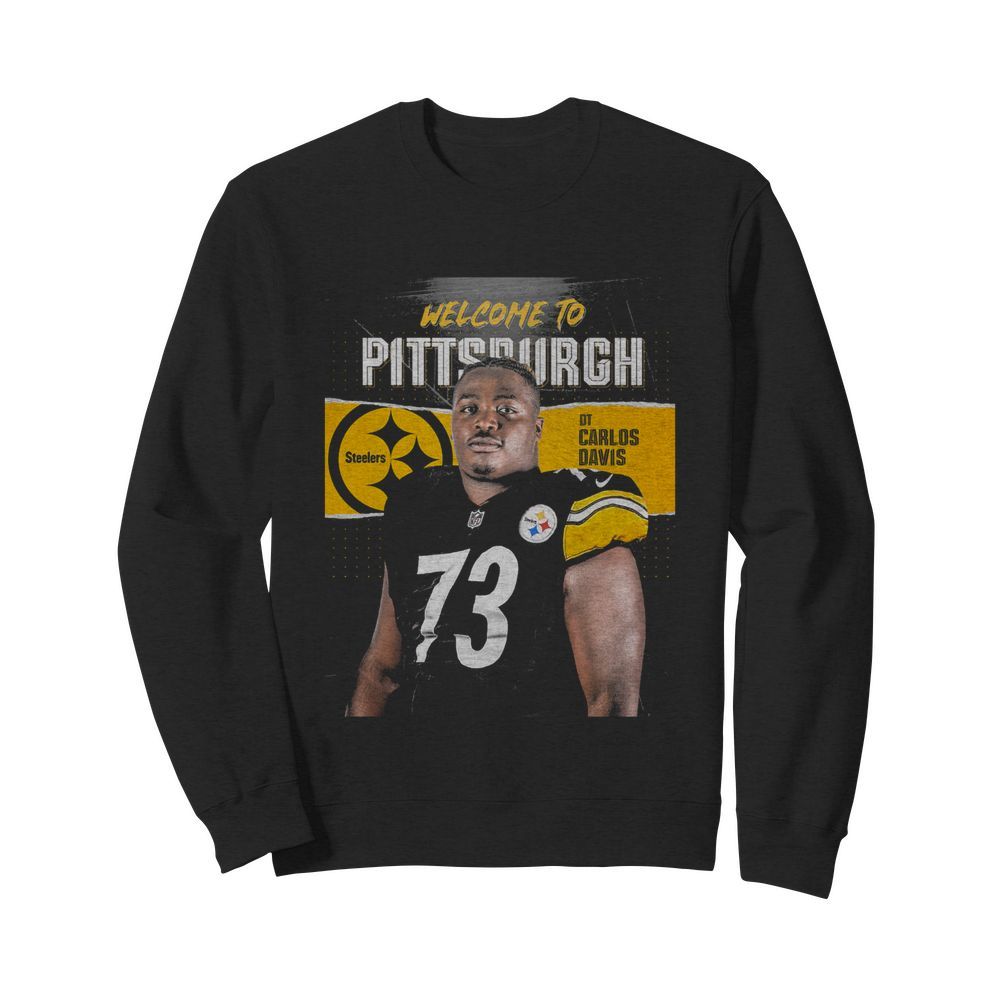 Welcome to pittsburgh steelers football team dt carlos davis  Unisex Sweatshirt