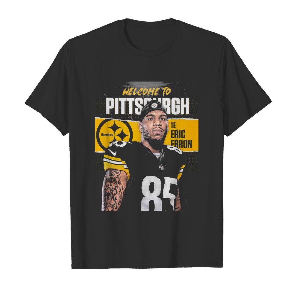 Welcome to pittsburgh steelers football team te eric ebron shirt