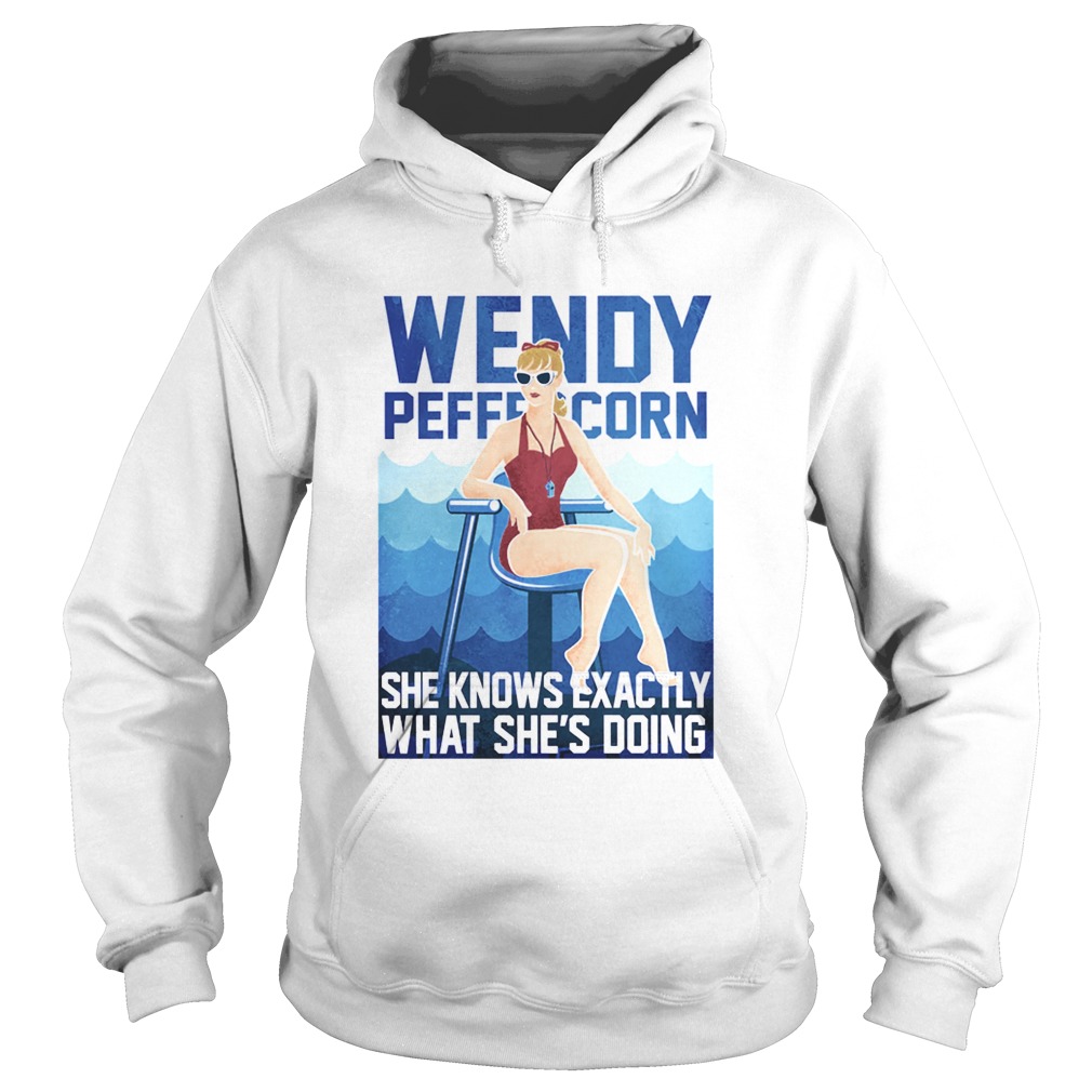 Wendy Peffercorn She know exactly what shes doing  Hoodie