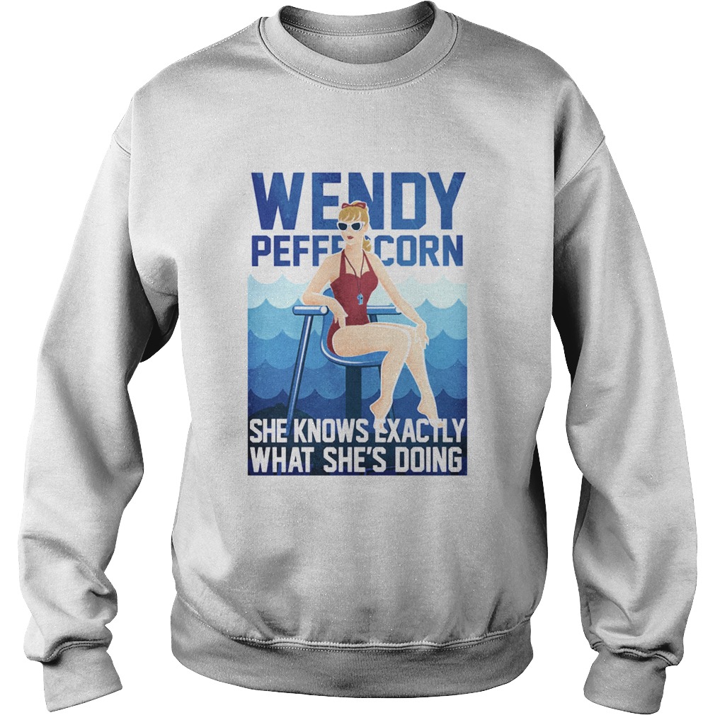 Wendy Peffercorn She know exactly what shes doing  Sweatshirt