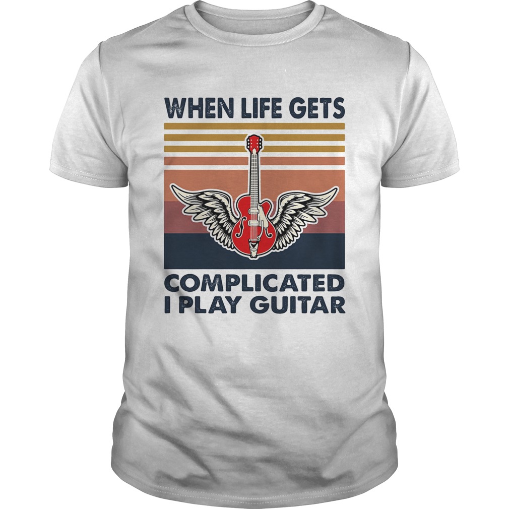 When life gets complicated I play guitar vintage shirt