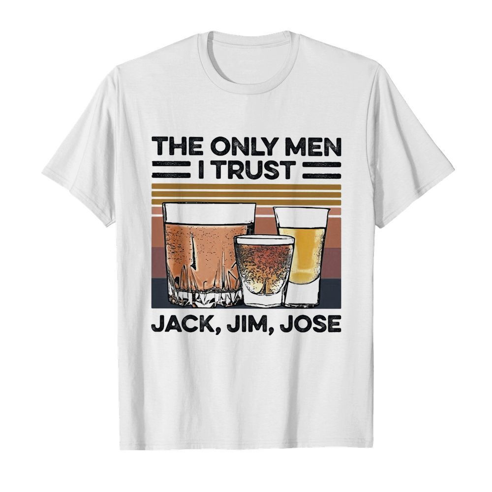 Wine the only men I trust jack jim jose vintage shirt