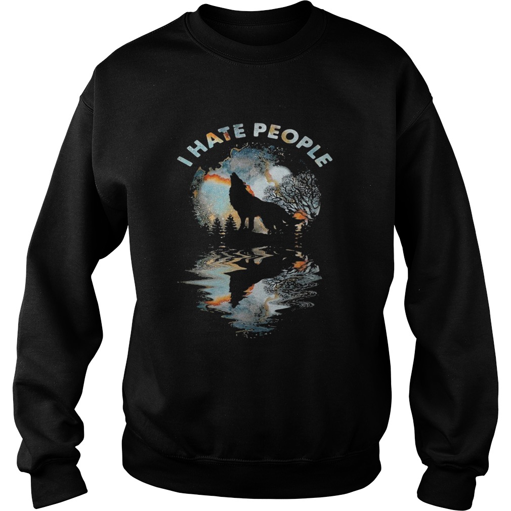 Wolf I hate people mirror  Sweatshirt