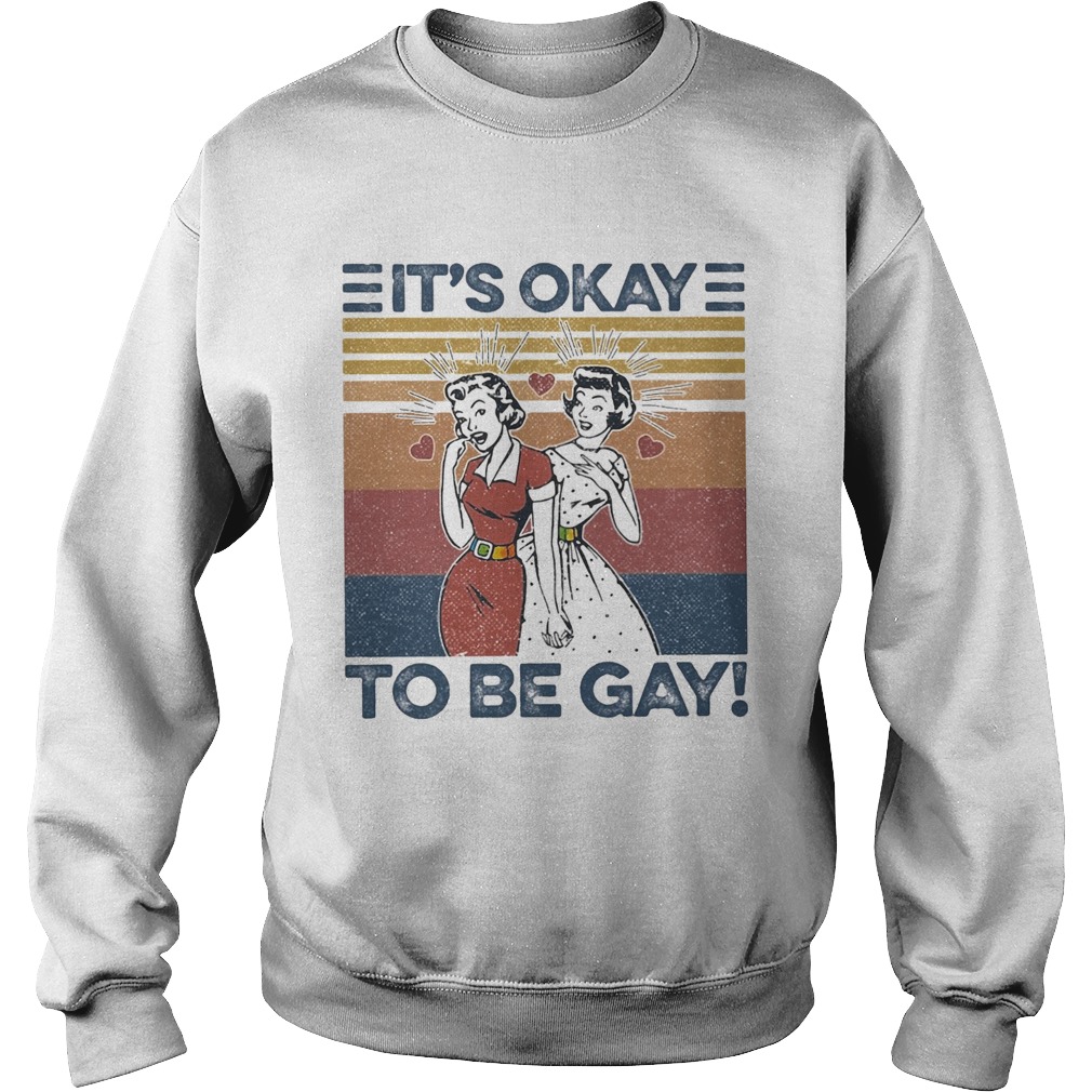 Woman its okay to be gay vintage  Sweatshirt