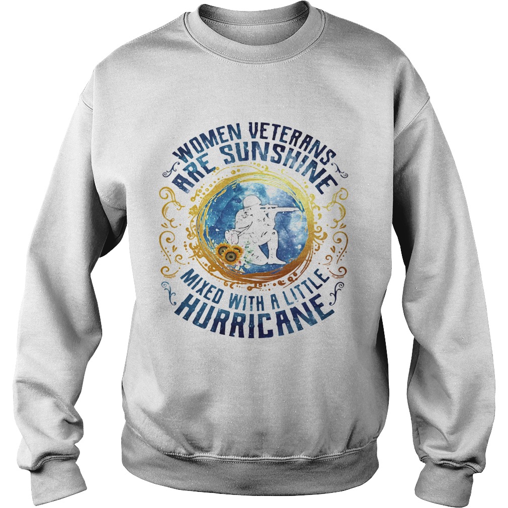 Women veterans are sunshine mixed with a little hurricane  Sweatshirt