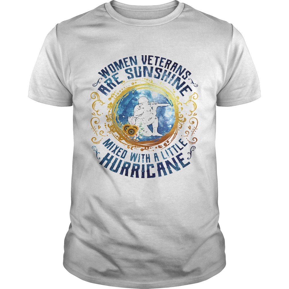 Women veterans are sunshine mixed with a little hurricane  Unisex