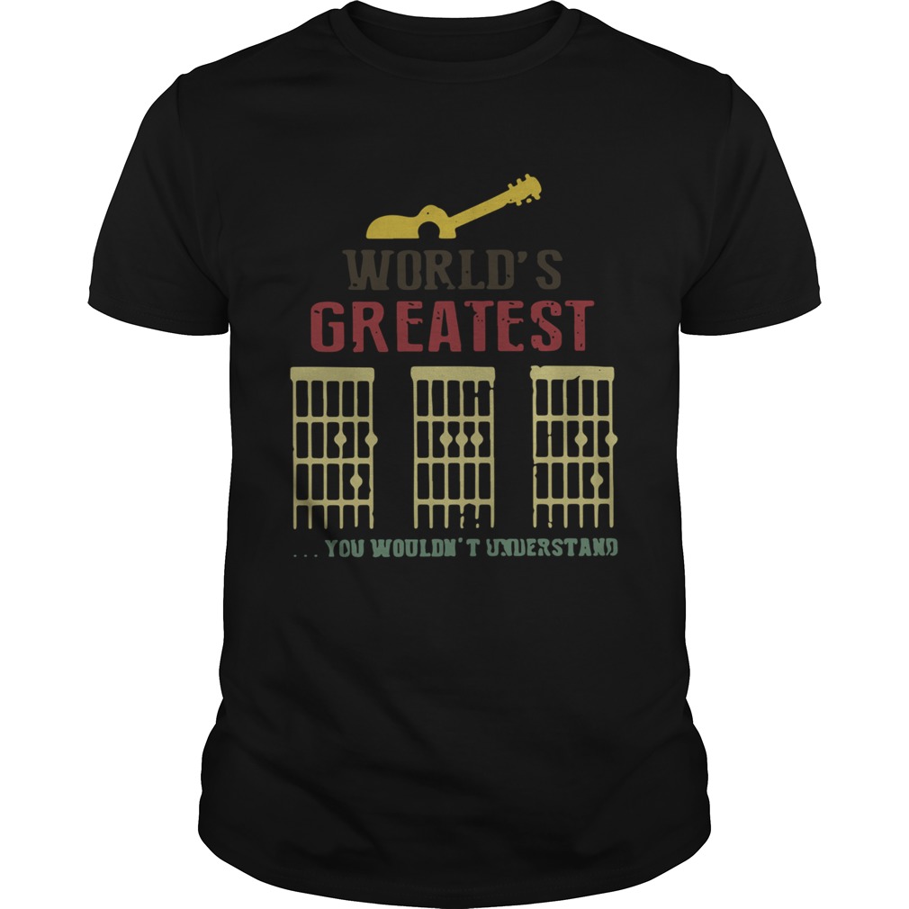 Worlds Greatest Guitar Dad You Wouldnt Understand shirt