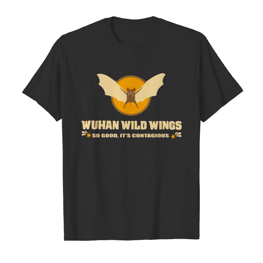 Wuhan wild wings so good It’s contagious  Classic Men's T-shirt