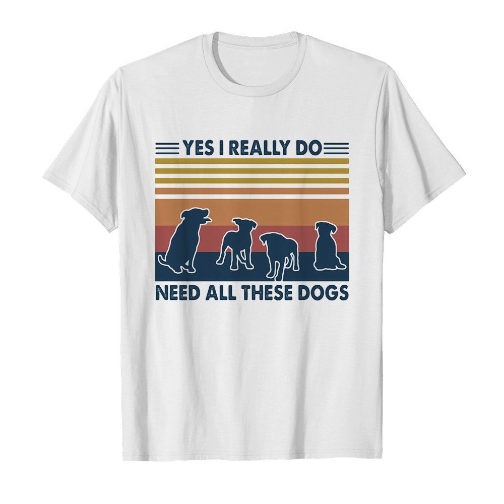 Yes I really do need all these dogs vintage shirt