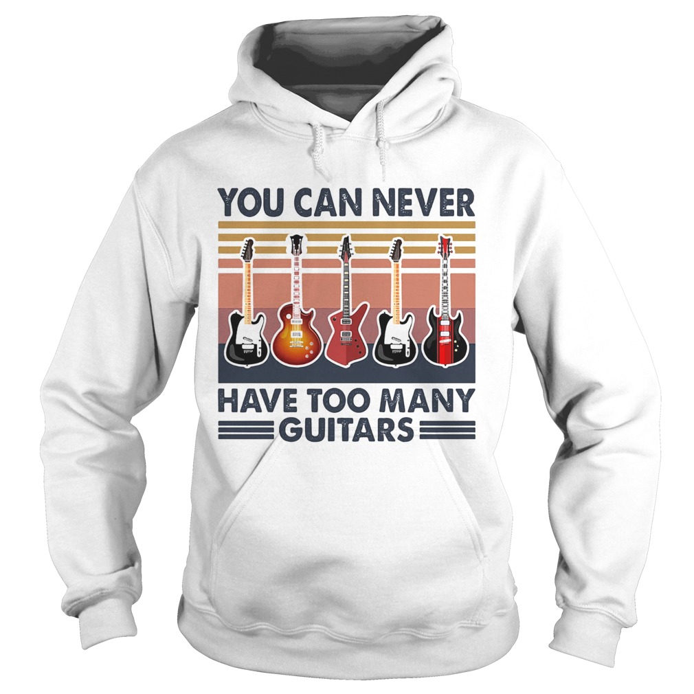 You can never have too many guitars vintage  Hoodie