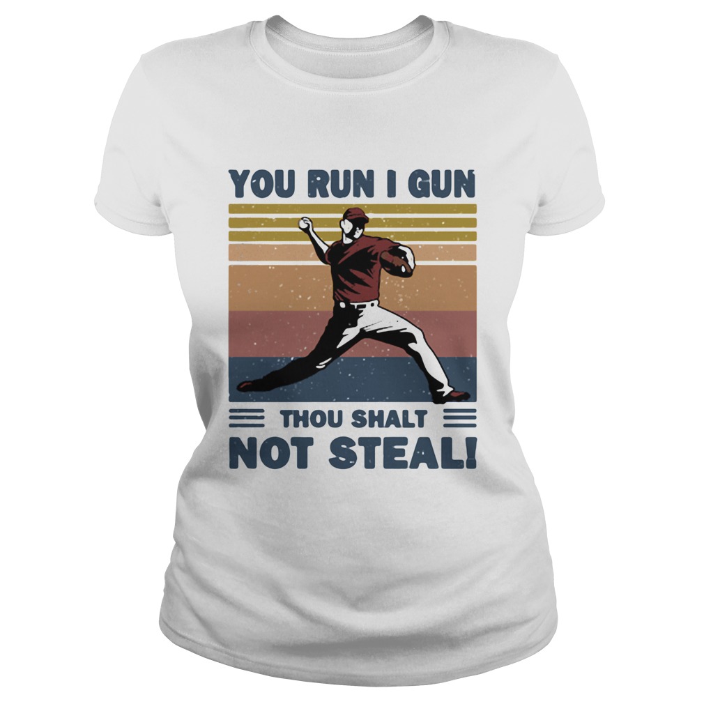 You run I gun thou shalt not steal baseball vintage  Classic Ladies