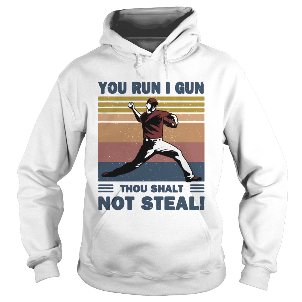 You run I gun thou shalt not steal baseball vintage  Hoodie