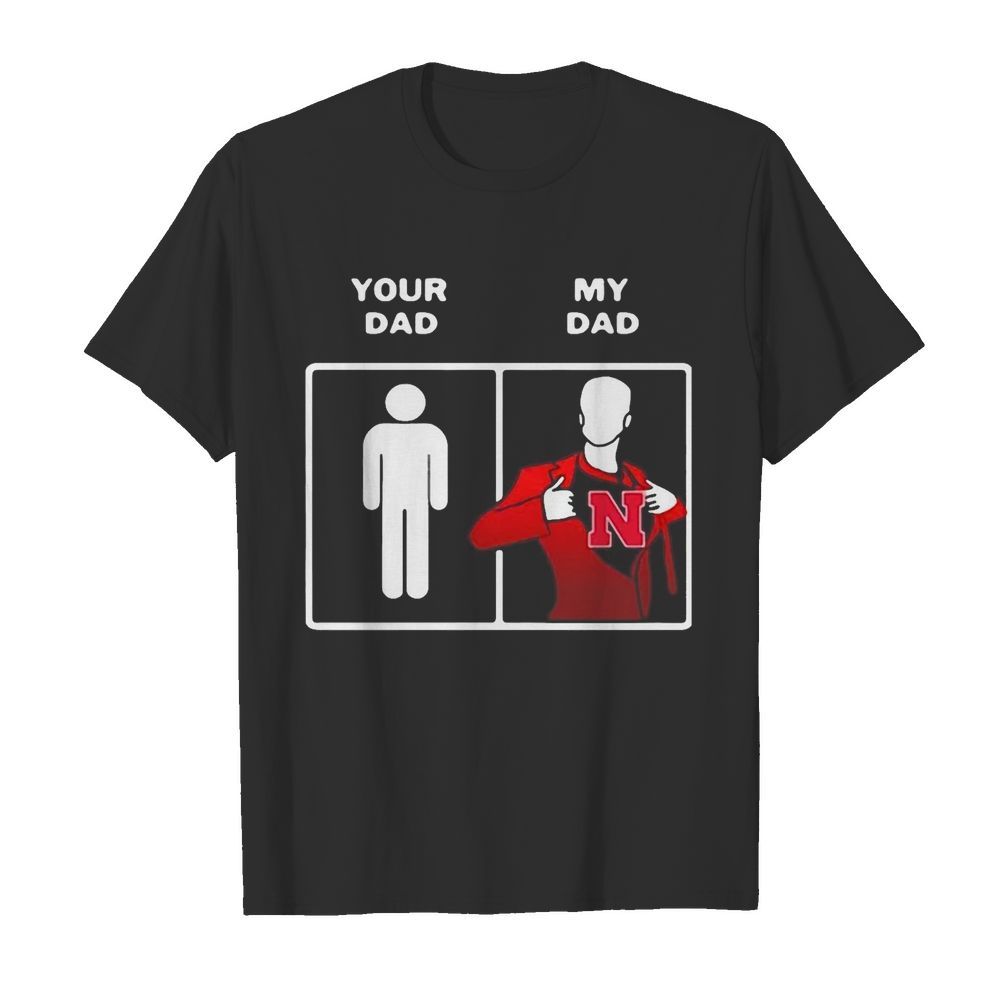 Your Dad My Dad Nebraska Cornhuskers Happy Father’s Day shirt