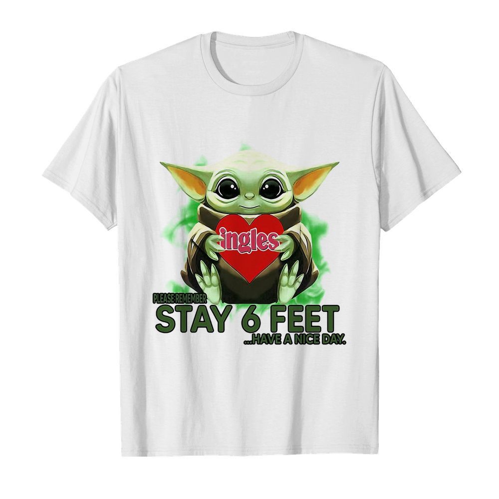 aby Yoda hug Ingles please stay 6 feet Have a nice day shirt