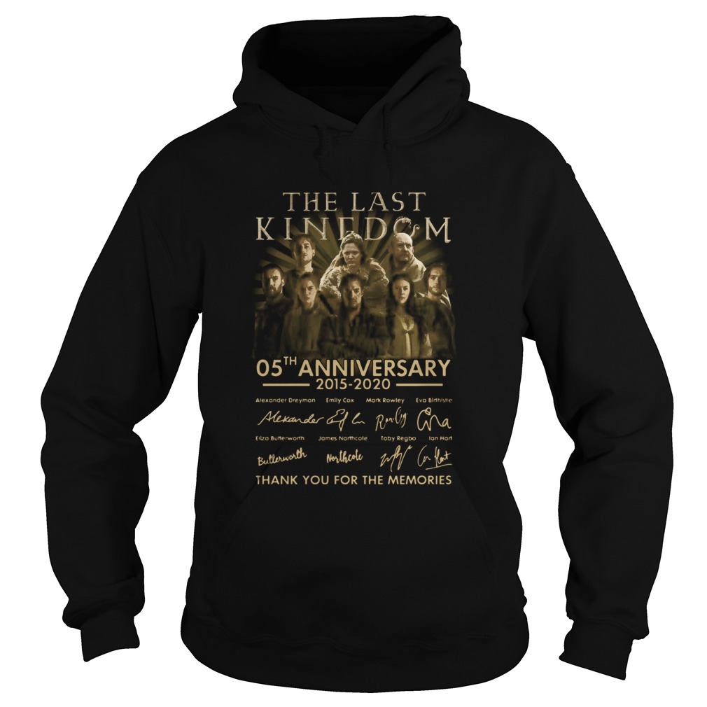 the last kingdom 05th anniversary 20152020 signatures thank you for the memories  Hoodie