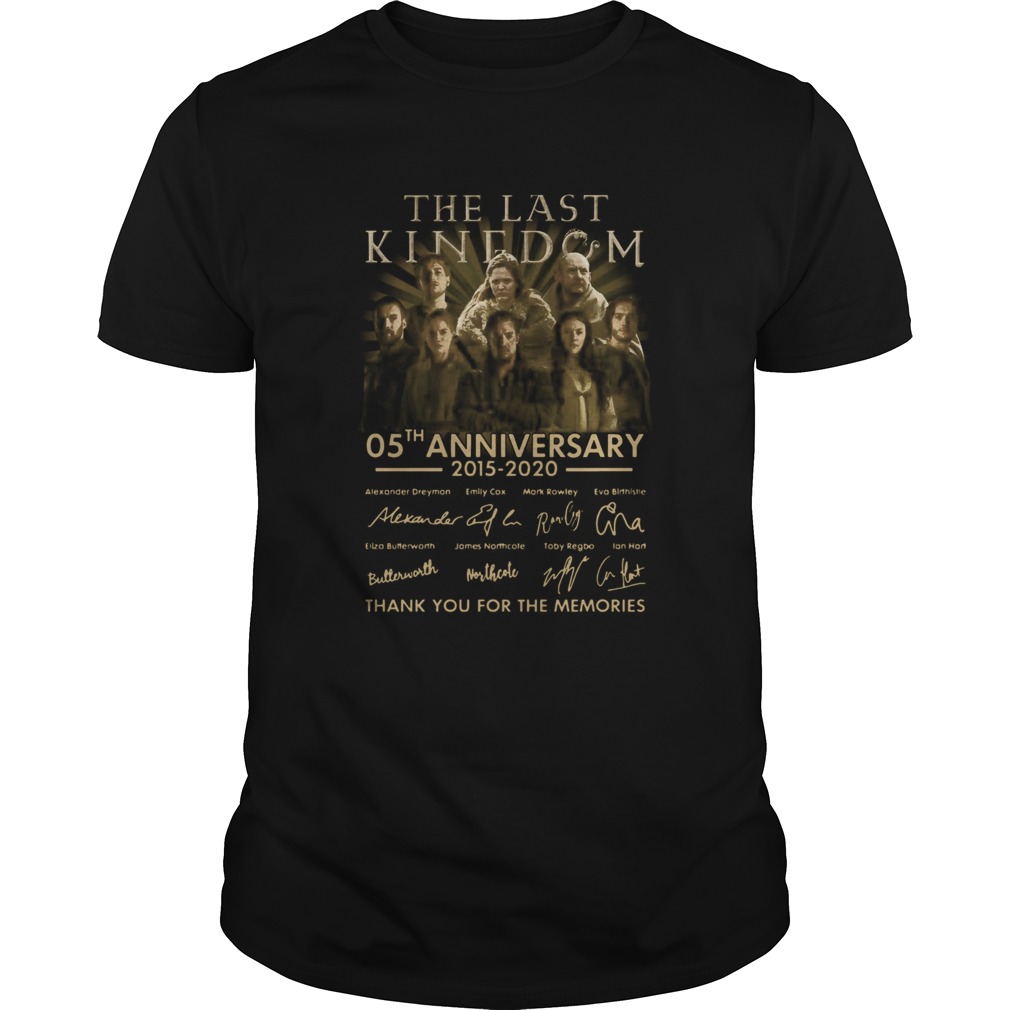 the last kingdom 05th anniversary 20152020 signatures thank you for the memories  Unisex