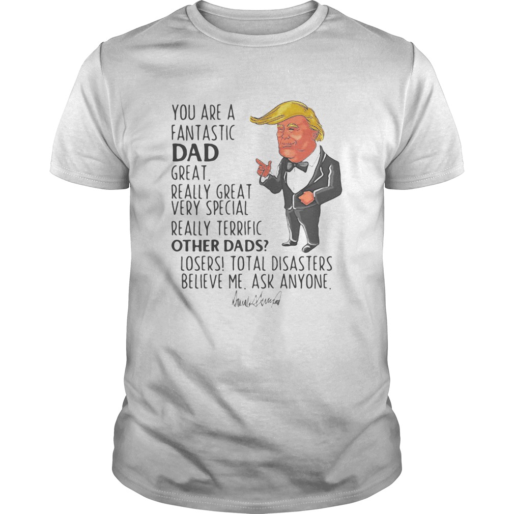 you are a fantastic dad great really great very special really terrific other dad losers total disa