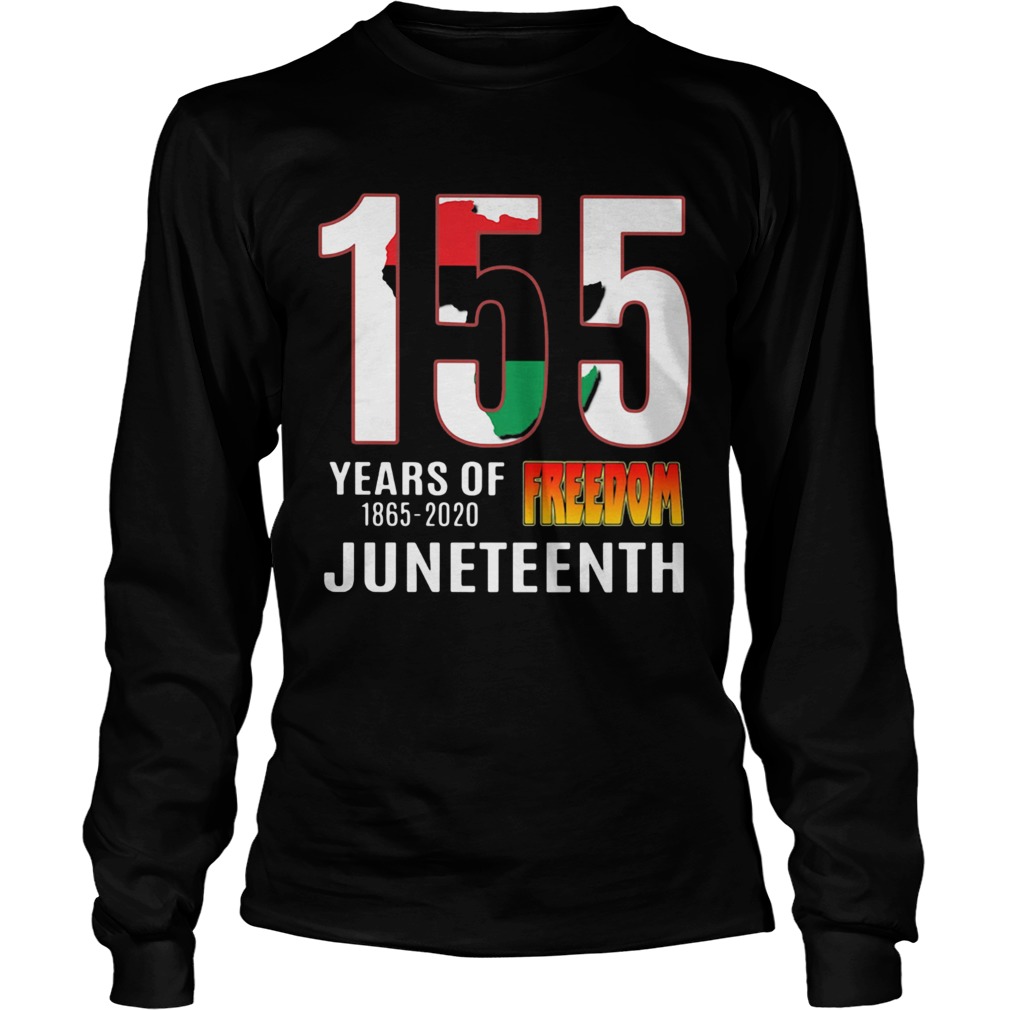 155 Years of Freedom Juneteenth  Long Sleeve