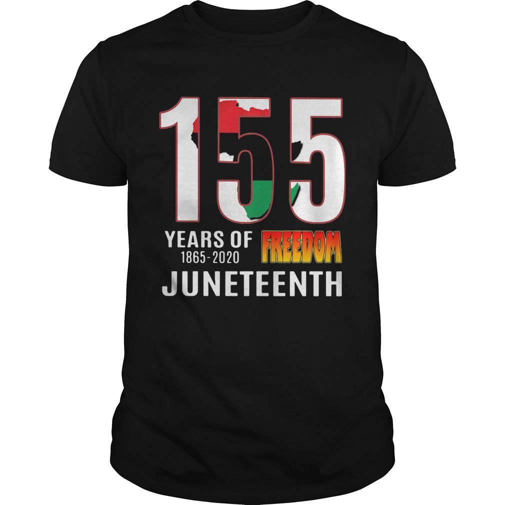 155 Years of Freedom Juneteenth  Unisex