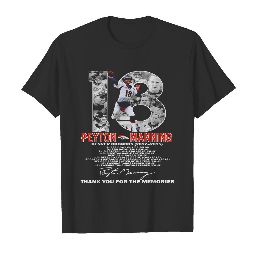 18 Peyton Manning Denver Broncos 2012-2015 Thank You For The Memories shirt