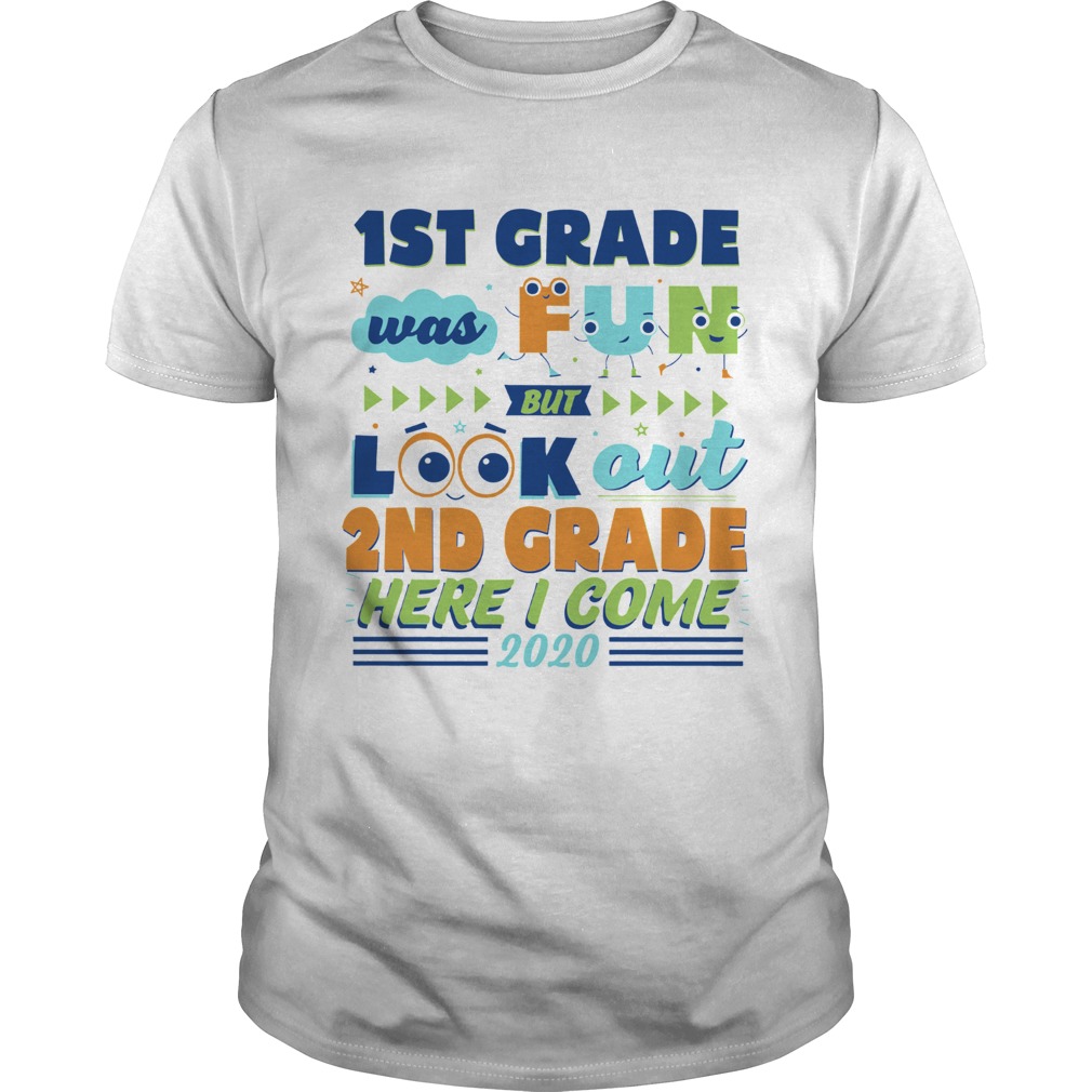 1st Grade Was Fun But Look Out 2nd Grade Here I Come 2020 shirt