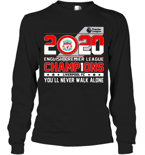 2020 English Premier League Champions Liverpool Fc You'Ll Never Walk Alone T-Shirt Long Sleeved T-shirt 