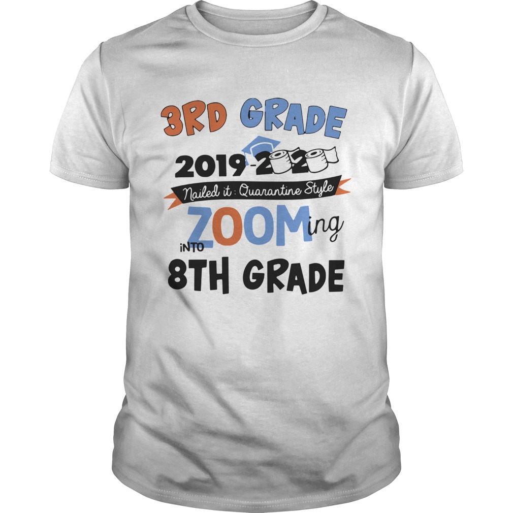 3rd Grade 2019 2020 Nailed It Quarantine Style Zooming Into High School shirt