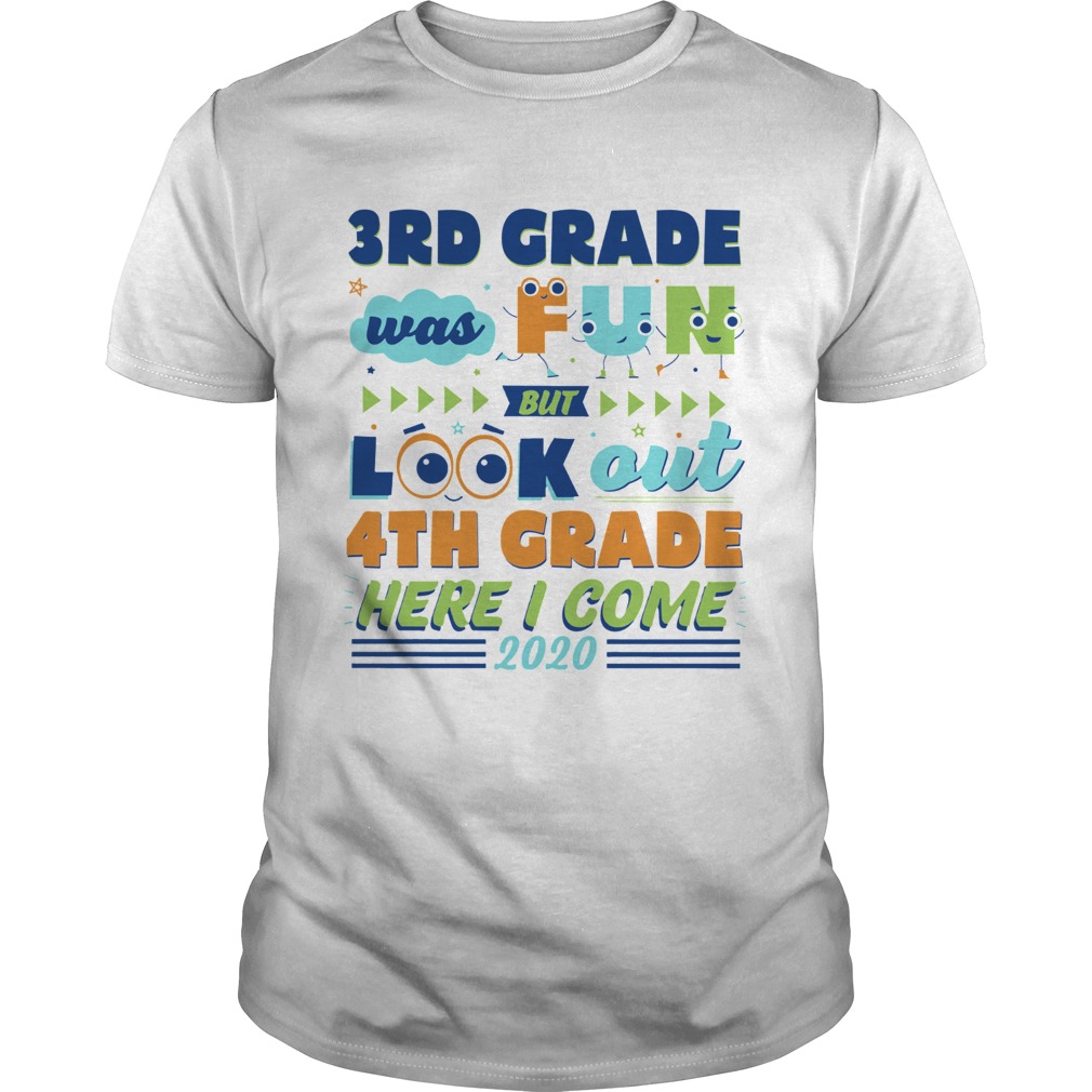 3rd Grade Was Fun But Look Out 4th Grade Here I Come 2020 shirt