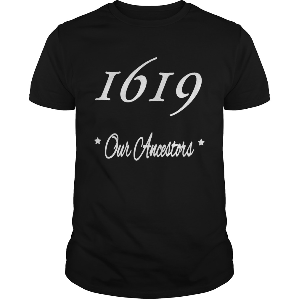 619 our ancestors shirt