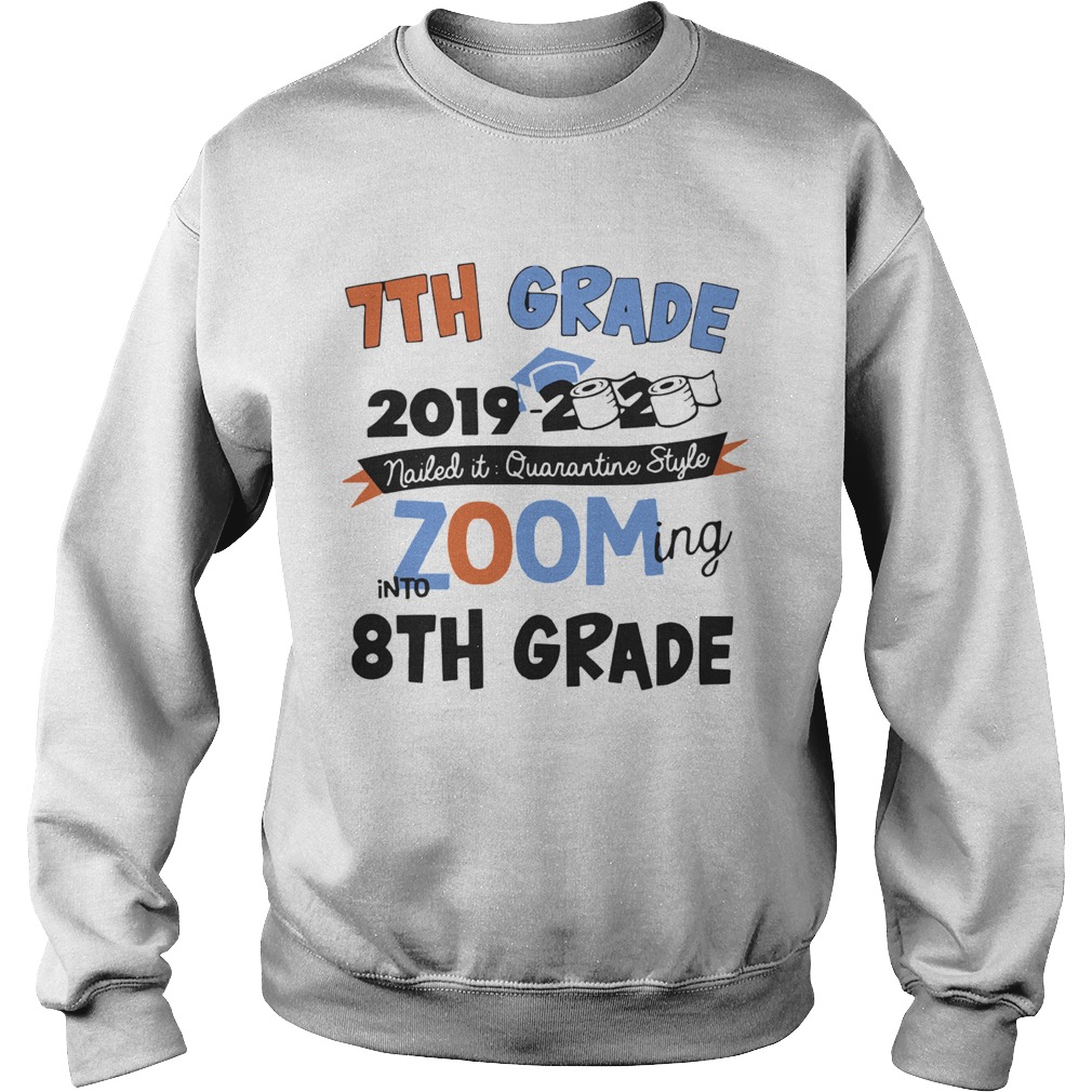 7th Grade 2019 2020 Nailed It Quarantine Style Zooming Into High School  Sweatshirt