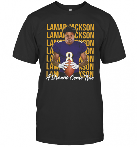 8 Lamar Jackson Nebraska Player Football A Dream Come True T-Shirt