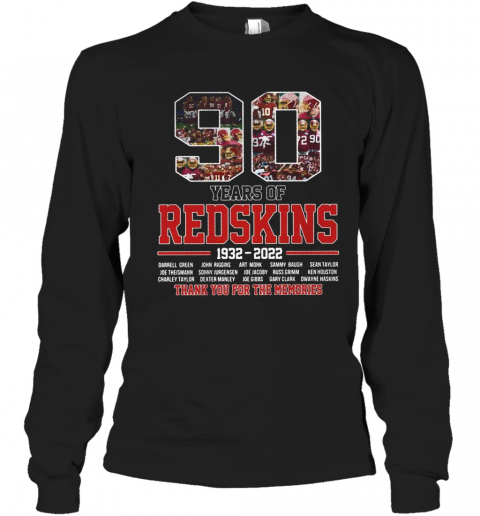 90 Years Of Washington Redskins 1932 2022 Thank You For The Memories T-Shirt Long Sleeved T-shirt 