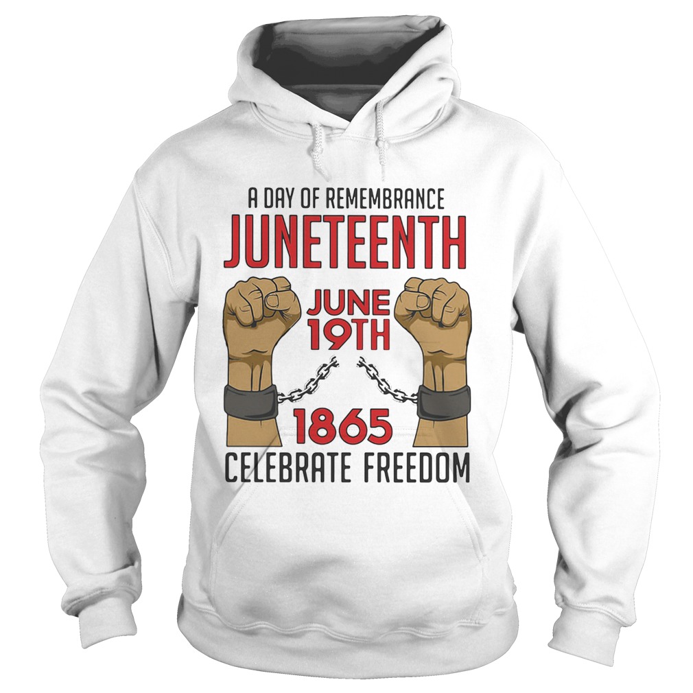 A day of remembrance juneteenth june 19th 1965 celebrate freedom  Hoodie