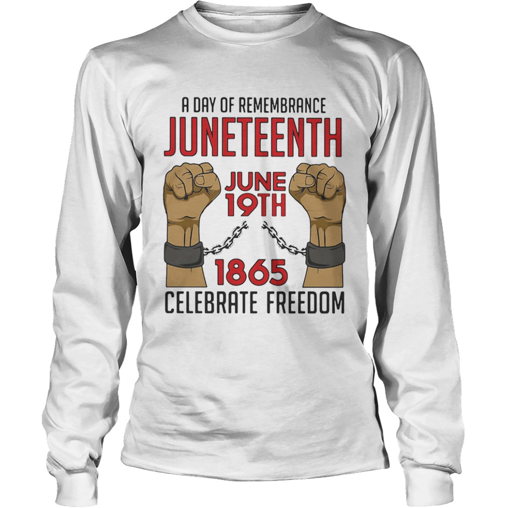 A day of remembrance juneteenth june 19th 1965 celebrate freedom  Long Sleeve