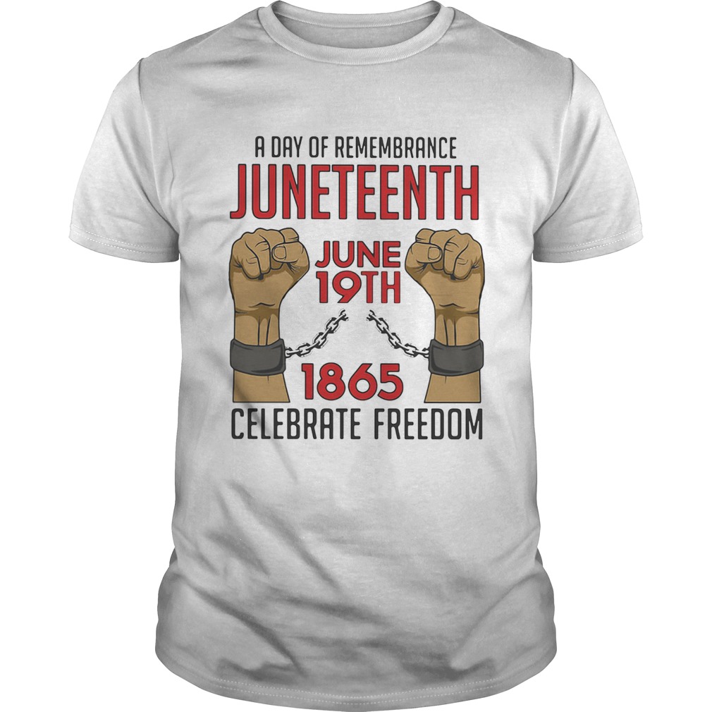 A day of remembrance juneteenth june 19th 1965 celebrate freedom  Unisex