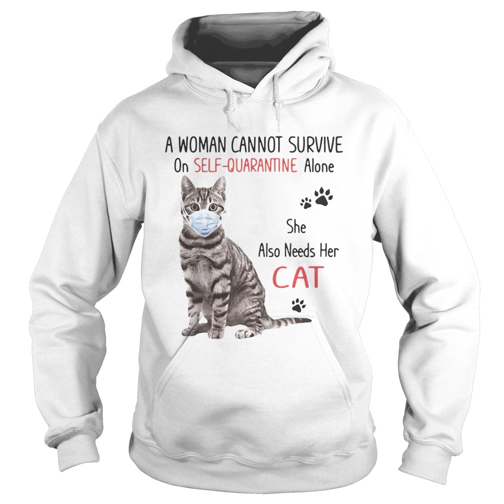 A woman cannot survive on selfquarantine alone she also needs her cat covid19  Hoodie