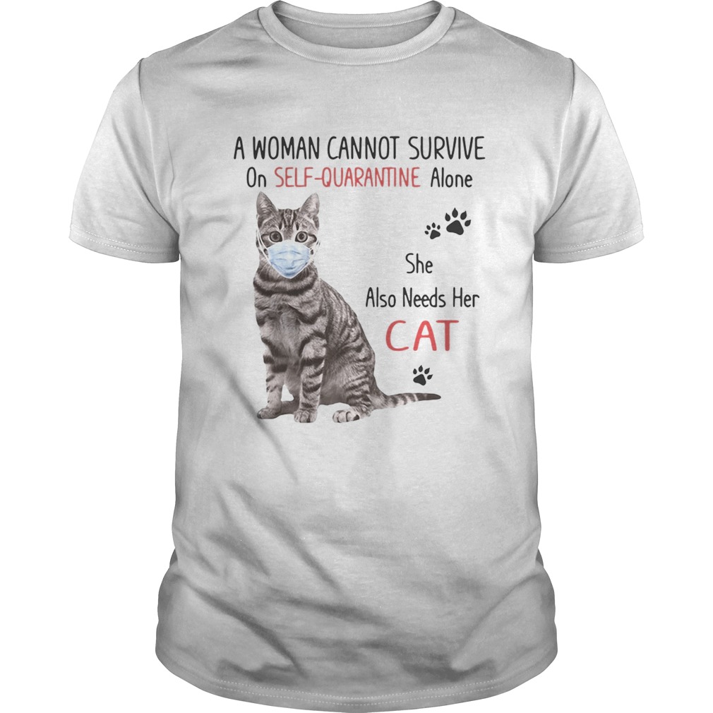 A woman cannot survive on selfquarantine alone she also needs her cat covid19  Unisex