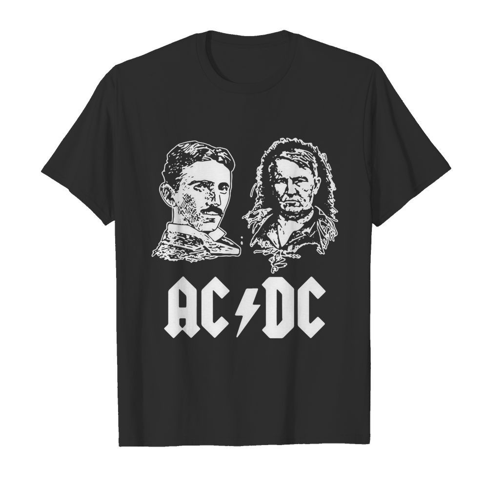 ACDC Nikola Tesla Thomas Edison Science shirt