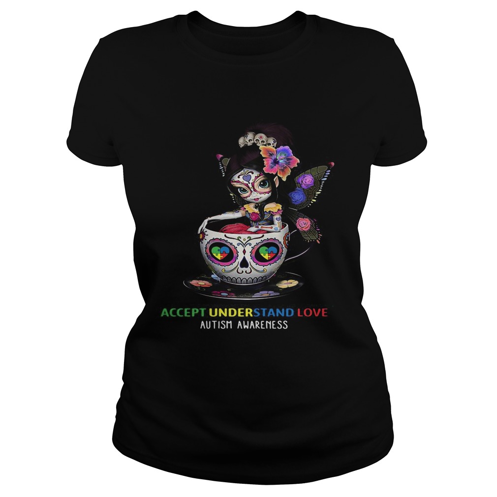 Accept Understand Love Autism Awareness Cup Girl  Classic Ladies