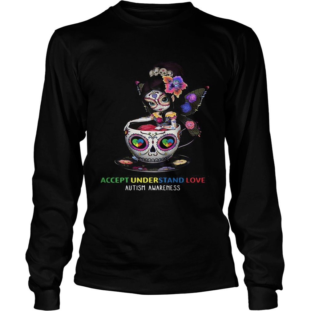 Accept Understand Love Autism Awareness Cup Girl  Long Sleeve