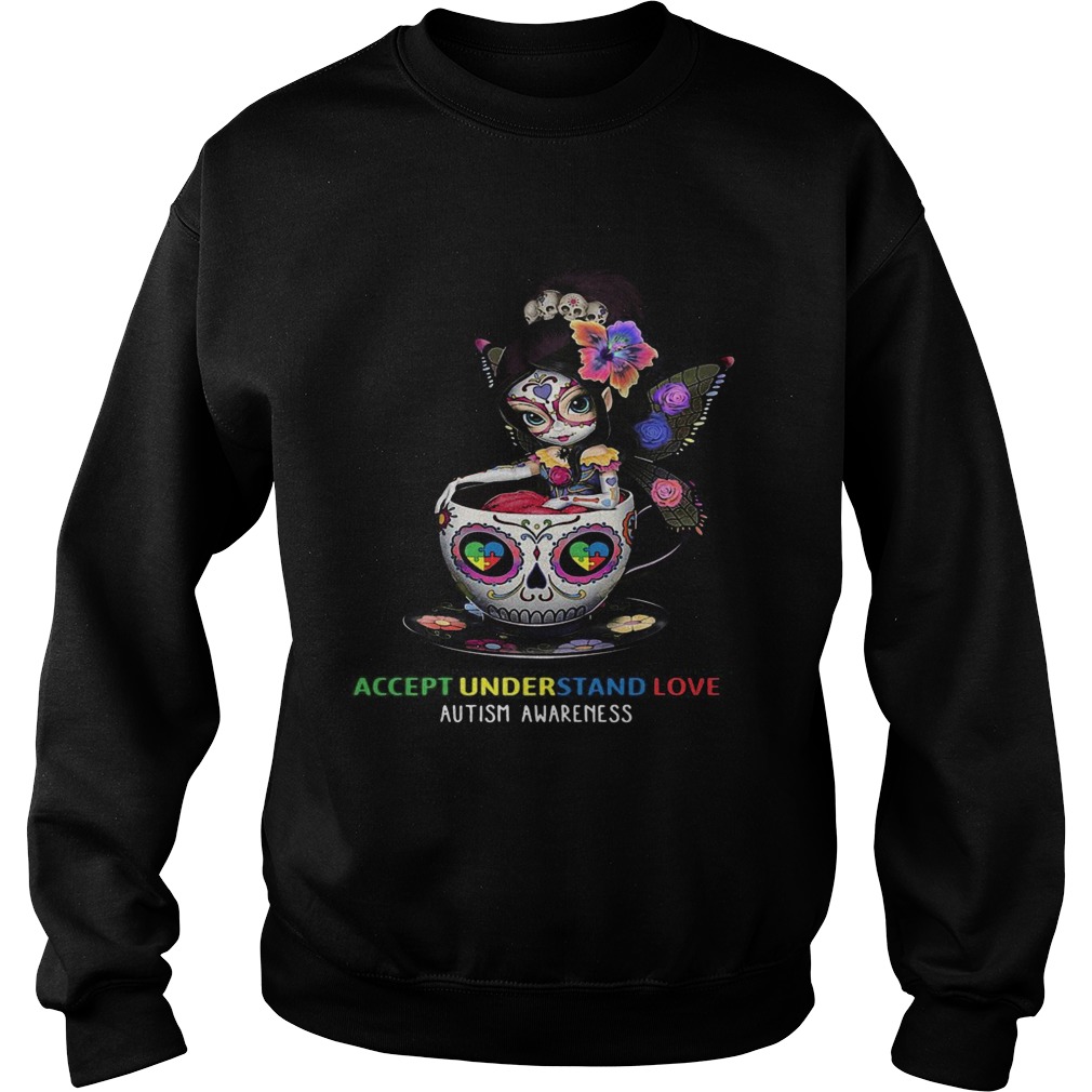 Accept Understand Love Autism Awareness Cup Girl  Sweatshirt