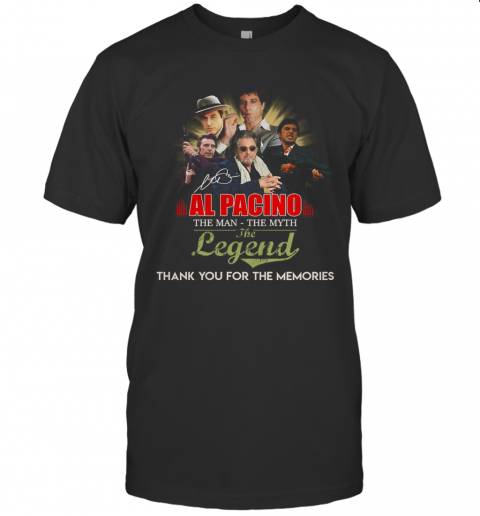 Al Pacino The Man The Myth The Legend Thank You For The Memories Signature T-Shirt Classic Men's T-shirt