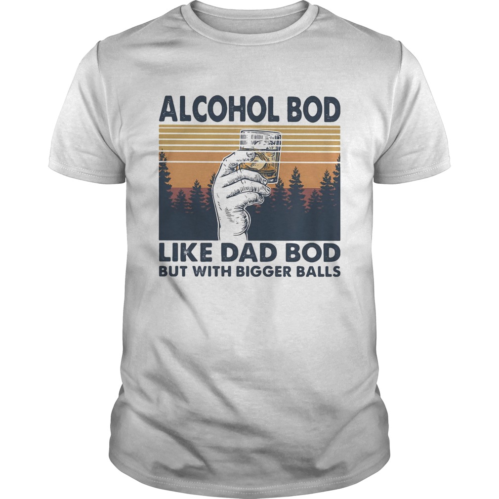 Alcohol bod like dad bod butwith bogger balls vintage retro shirt