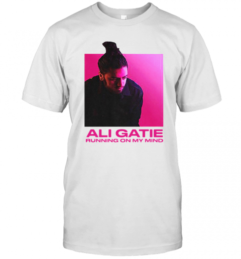 Ali Gatie Running On My Mind T-Shirt