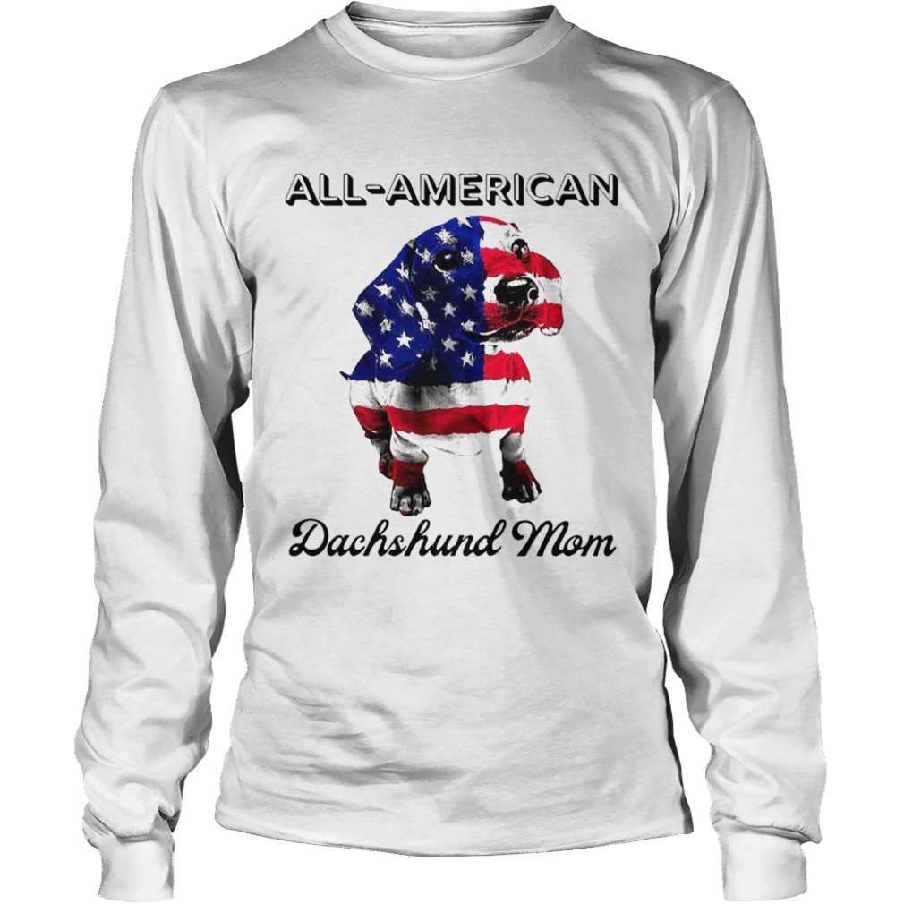 All American Dachshund Mom American Flag  Long Sleeve