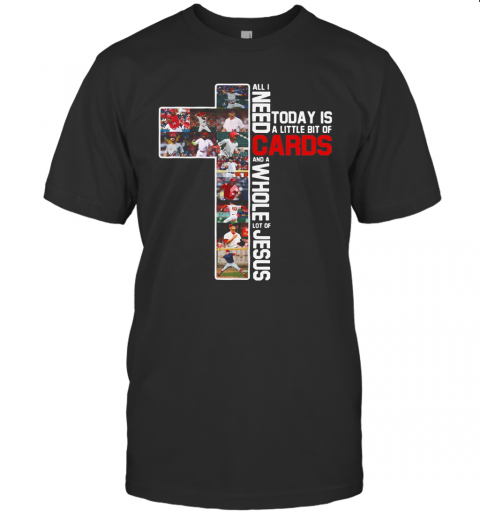 All I Need Today Is A Little Bit Of Cards Baseball And A Whole Lot Of Jesus T-Shirt Classic Men's T-shirt