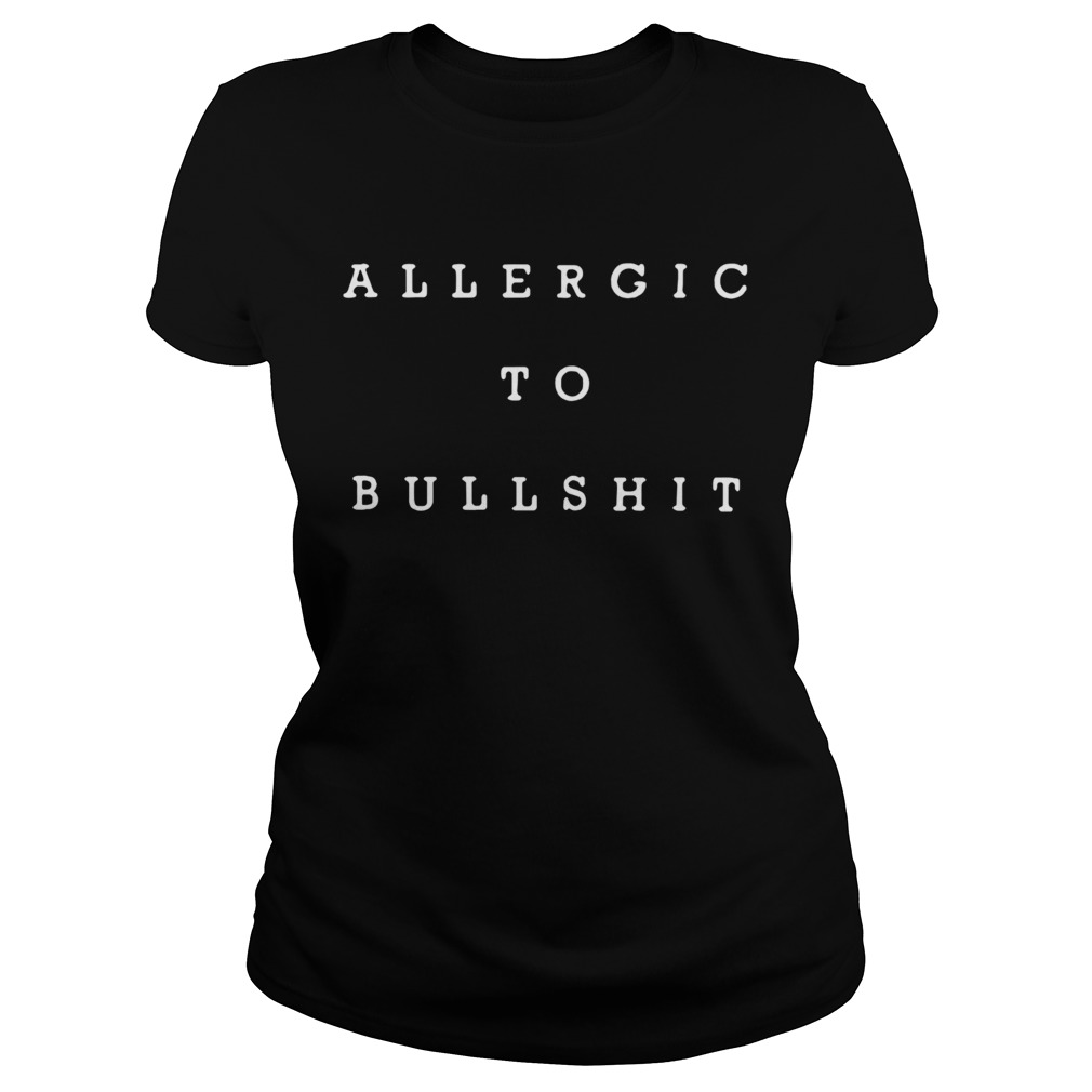 Allergic To Bullshit  Classic Ladies