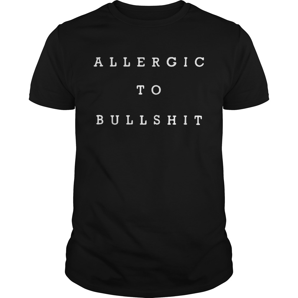 Allergic To Bullshit  Unisex