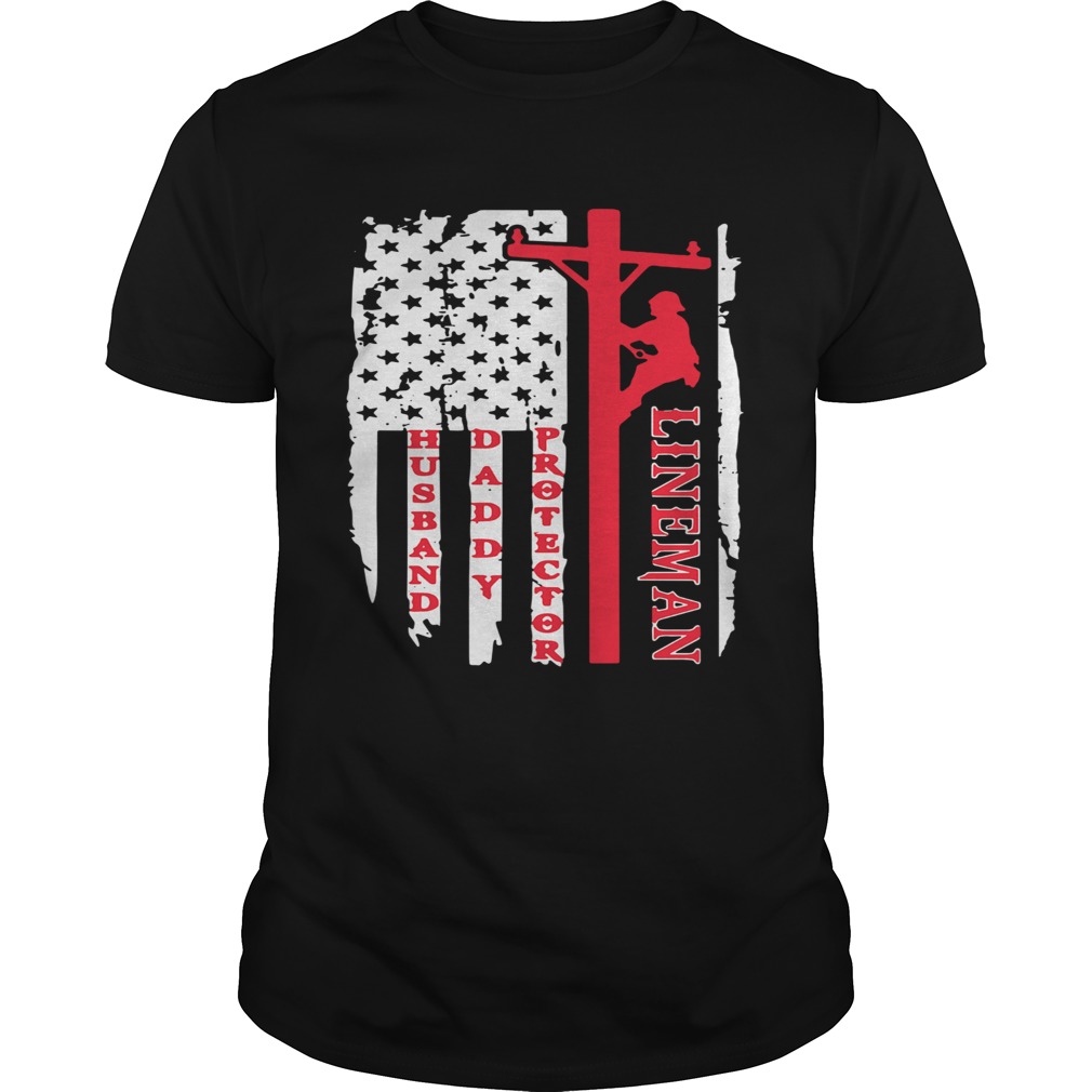 American Flag Lineman Husband Daddy Protector shirt