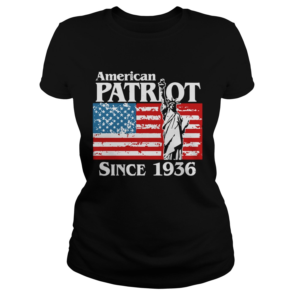 American Patriot Since 1936 Liberty Us Flag 83rd Birthday  Classic Ladies